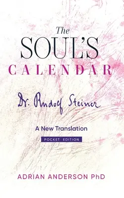 Le calendrier de l'âme : Une nouvelle traduction - Édition de poche - The Soul's Calendar: A New Translation - Pocket Edition