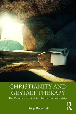 Christianisme et Gestalt-thérapie : La présence de Dieu dans les relations humaines - Christianity and Gestalt Therapy: The Presence of God in Human Relationships
