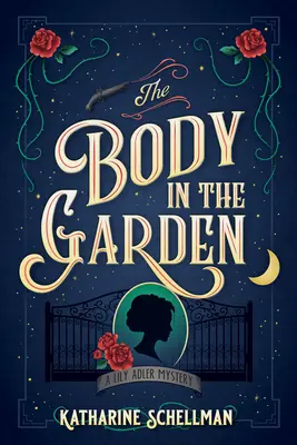 Le corps dans le jardin : Un mystère de Lily Adler - The Body in the Garden: A Lily Adler Mystery