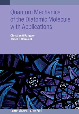 Mécanique quantique de la molécule diatomique avec applications - Quantum Mechanics of the Diatomic Molecule with Applications