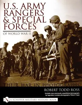 U.S. Army Rangers & Special Forces of World War II: : Leur guerre en photos - U.S. Army Rangers & Special Forces of World War II:: Their War in Photos