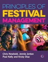 Principes de gestion des festivals (Newbold Chris (Freelance Writer and Producer UK)) - Principles of Festival Management (Newbold Chris (Freelance Writer and Producer UK))