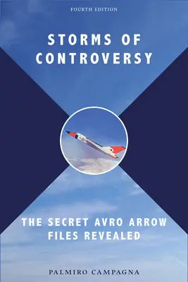 Tempêtes de controverse : Les dossiers secrets de l'Avro Arrow dévoilés - Storms of Controversy: The Secret Avro Arrow Files Revealed