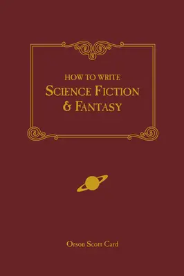 Comment écrire de la science-fiction et de la fantasy - How to Write Science Fiction & Fantasy