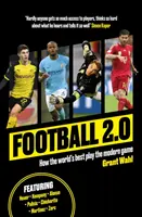 Football 2.0 - Comment les meilleurs joueurs du monde jouent au football moderne - Football 2.0 - How the world's best play the modern game