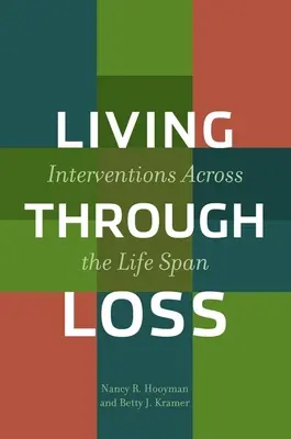 Vivre la perte : Interventions tout au long de la vie - Living Through Loss: Interventions Across the Life Span