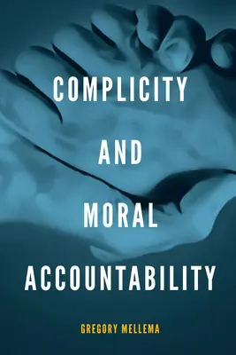 Complicité et responsabilité morale - Complicity and Moral Accountability