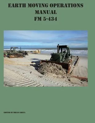 Manuel des opérations de terrassement FM 5-434 - Earth Moving Operations Manual FM 5-434