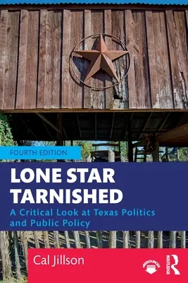 Lone Star Tarnished : Un regard critique sur la politique texane et les politiques publiques - Lone Star Tarnished: A Critical Look at Texas Politics and Public Policy