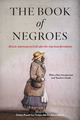 Le livre des nègres : Les Afro-Américains en exil après la révolution américaine - The Book of Negroes: African Americans in Exile After the American Revolution