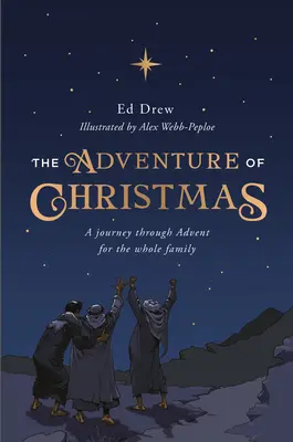 L'aventure de Noël : 25 dévotions familiales simples pour le mois de décembre - The Adventure of Christmas: 25 Simple Family Devotions for December