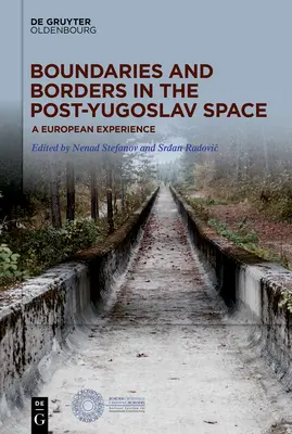 Limites et frontières dans l'espace post-yougoslave - Boundaries and Borders in the Post-Yugoslav Space