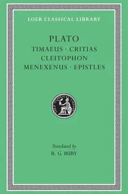 Timée. Critias. Cleitophon. Menexenus. Épîtres - Timaeus. Critias. Cleitophon. Menexenus. Epistles