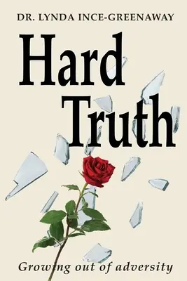 Hard Truth : Grandir dans l'adversité - Hard Truth: Growing out of adversity