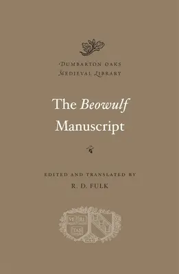 Le manuscrit de Beowulf : Complete Texts and the Fight at Finnsburg (Le manuscrit de Beowulf : textes complets et la bataille de Finnsburg) - The Beowulf Manuscript: Complete Texts and the Fight at Finnsburg