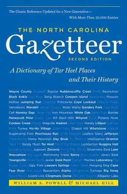 The North Carolina Gazetteer, 2nd Ed : Un dictionnaire des lieux du Tar Heel et de leur histoire - The North Carolina Gazetteer, 2nd Ed: A Dictionary of Tar Heel Places and Their History