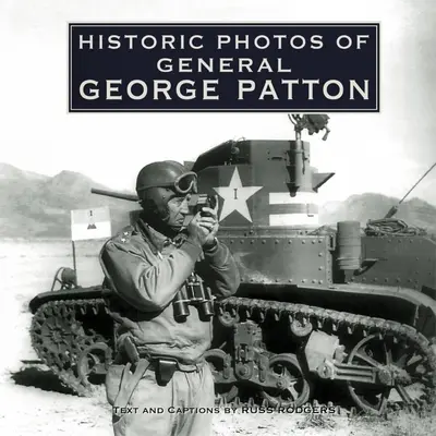 Photos historiques du général George Patton - Historic Photos of General George Patton