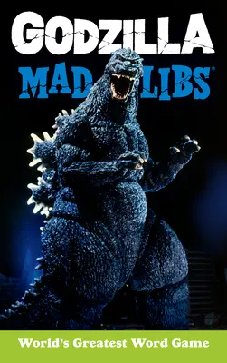 Godzilla Mad Libs : Le plus grand jeu de mots du monde - Godzilla Mad Libs: World's Greatest Word Game