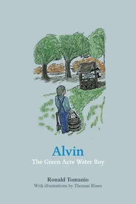 Alvin, le garçon d'eau de l'arpent vert - Alvin, The Green Acre Water Boy