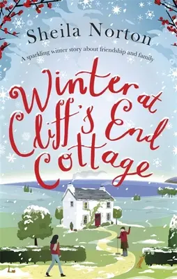 L'hiver à Cliff's End Cottage : une lecture de Noël pétillante pour réchauffer votre cœur - Winter at Cliff's End Cottage: a sparkling Christmas read to warm your heart