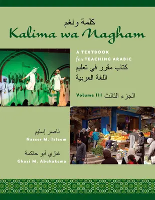 Kalima Wa Nagham : Un manuel pour l'enseignement de l'arabe, volume 3 - Kalima Wa Nagham: A Textbook for Teaching Arabic, Volume 3