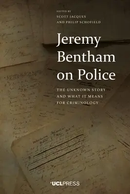Jeremy Bentham sur la police : L'histoire inconnue et ce qu'elle signifie pour la criminologie - Jeremy Bentham on Police: The Unknown Story and What It Means for Criminology