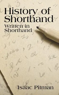 Une histoire de la sténographie, écrite en sténographie - A History of Shorthand, Written in Shorthand