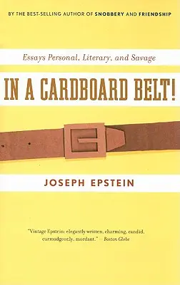 Dans une ceinture en carton ! Essais personnels, littéraires et sauvages - In a Cardboard Belt!: Essays Personal, Literary, and Savage