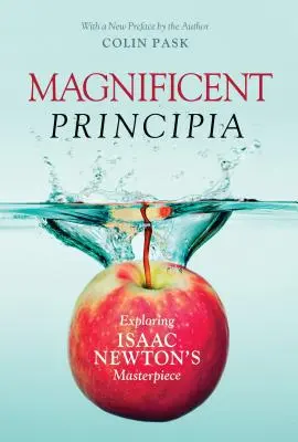 Magnifique Principia : L'exploration du chef-d'œuvre d'Isaac Newton - Magnificent Principia: Exploring Isaac Newton's Masterpiece