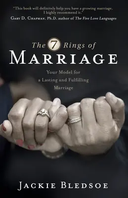 Les sept anneaux du mariage : Votre modèle pour un mariage durable et épanouissant - The Seven Rings of Marriage: Your Model for a Lasting and Fulfilling Marriage
