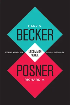 Uncommon Sense : Perspectives économiques, du mariage au terrorisme - Uncommon Sense: Economic Insights, from Marriage to Terrorism