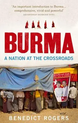 Birmanie - Une nation à la croisée des chemins - Édition révisée - Burma - A Nation At The Crossroads - Revised Edition