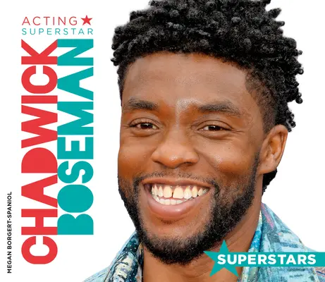 Chadwick Boseman : Une superstar du jeu d'acteur - Chadwick Boseman: Acting Superstar