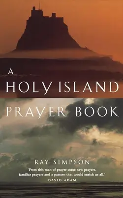 Un livre de prières de l'île Sainte : Prières et lectures de Lindesfarne - A Holy Island Prayer Book: Prayers and Readings from Lindesfarne