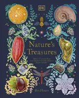 Trésors de la nature - Histoires de plus de 100 objets extraordinaires de la nature - Nature's Treasures - Tales Of More Than 100 Extraordinary Objects From Nature