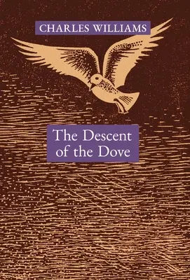 La descente de la colombe : Une brève histoire de l'Esprit Saint dans l'Église - The Descent of the Dove: A Short History of the Holy Spirit in the Church