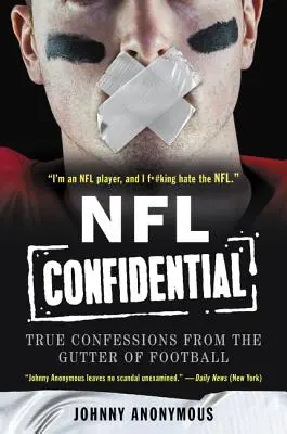 NFL Confidential : Les vraies confessions des coulisses du football - NFL Confidential: True Confessions from the Gutter of Football