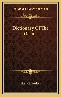 Dictionnaire de l'occulte - Dictionary Of The Occult