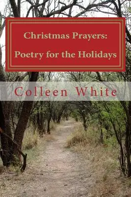 Prières de Noël : Poésie pour les fêtes - Christmas Prayers: Poetry for the Holidays