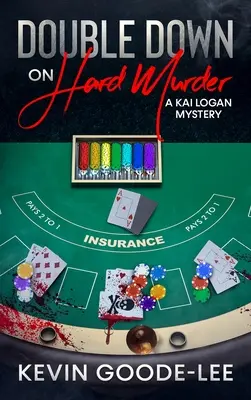 Double Down on Hard Murder : Un mystère de Kai Logan - Double Down on Hard Murder: A Kai Logan Mystery