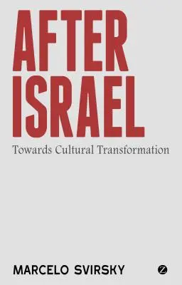 Après Israël : Vers une transformation culturelle - After Israel: Towards Cultural Transformation