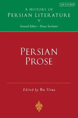 La prose persane : Une histoire de la littérature persane, Vol V - Persian Prose: A History of Persian Literature, Vol V