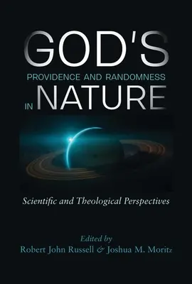 La providence de Dieu et le hasard dans la nature : Perspectives scientifiques et théologiques - God's Providence and Randomness in Nature: Scientific and Theological Perspectives