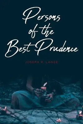 Les personnes de la meilleure prudence - Persons of the Best Prudence