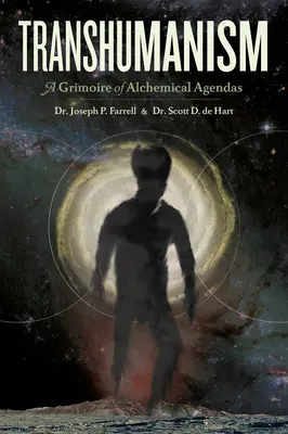 Le transhumanisme : Un grimoire d'agendas alchimiques - Transhumanism: A Grimoire of Alchemical Agendas