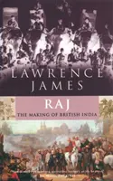 Raj - La création et la disparition de l'Inde britannique - Raj - The Making and Unmaking of British India