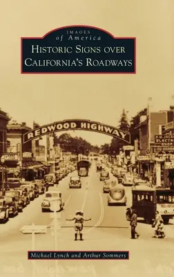 Signes historiques sur les routes de Californie - Historic Signs Over California's Roadways