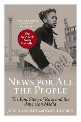 News for All the People : L'histoire épique de la race et des médias américains - News for All the People: The Epic Story of Race and the American Media