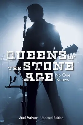 Joel McIver : Queens of the Stone Age - No One Knows (Édition mise à jour) - Joel McIver: Queens of the Stone Age - No One Knows (Updated Edition)