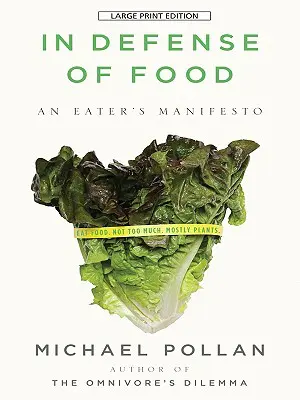 En défense de la nourriture : Le manifeste d'un mangeur - In Defense of Food: An Eater's Manifesto